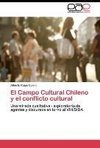 El Campo Cultural Chileno y el conflicto cultural