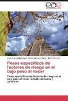 Pesos específicos de factores de riesgo en el bajo peso al nacer