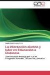 La interacción alumno y tutor en Educación a Distancia