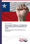 Formación Política y Ciudadana en la Educación Secundaria en Chile