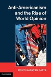 Datta, M: Anti-Americanism and the Rise of World Opinion