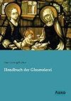 Handbuch der Glasmalerei