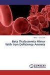 Beta Thalassemia Minor With Iron Deficiency Anemia