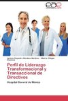 Perfil de Liderazgo Transformacional y Transaccional de Directivos