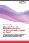 ¿Qué es Prevenir Enfermedades para profesionales de la salud en Cuba?