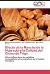 Efecto de la Mancha de la Hoja sobre la Calidad del Grano de Trigo