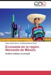 Economía de la región Noroeste de México