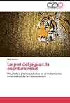 La piel del jaguar: la escritura móvil