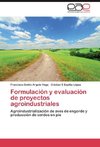 Formulación y evaluación de proyectos agroindustriales