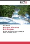 El Agua, Recurso Estratégico