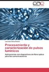 Procesamiento y caracterización de pulsos lumínicos