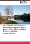 Hidrología Modelada de la Cuenca del Río San Pedro, Sonora, México