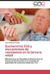 Escherichia Coli y mecanismos de resistencia en la tercera edad