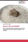 Arroz: Oro oriental?