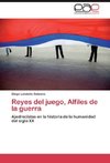 Reyes del juego, Alfiles de la guerra