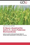 El Neem (Azadirachta indica A. Juss) Poderoso Bioinsecticida