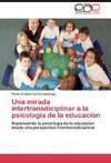 Una mirada intertransdiciplinar a la psicología de la educación