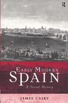 Casey, J: Early Modern Spain