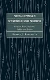 Politicized Physics in Seventeenth-Century Philosophy