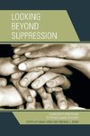 LOOKING BEYOND SUPPRESSION