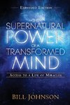 The Supernatural Power of a Transformed Mind Expanded Edition