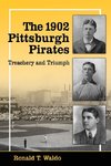 Waldo, R:  The 1902 Pittsburgh Pirates