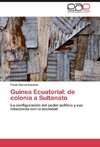 Guinea Ecuatorial: de colonia a Sultanato