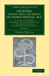 The Works, Literary, Moral, and Medical, of Thomas Percival, M.D.