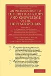 An  Introduction to the Critical Study and Knowledge of the Holy Scriptures