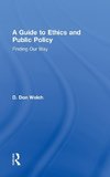 A Guide to Ethics and Public Policy