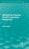 Modelling Pension Fund Investment Behaviour (Routledge Revivals)