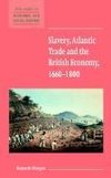 Slavery, Atlantic Trade and the British Economy, 1660 1800