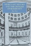 Hegel's Art History and the Critique of Modernity