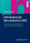 Individualistische Wirtschaftsethik (IWE)