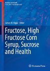 Fructose, High Fructose Corn Syrup, Sucrose and Health