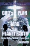 God's Plan for Man and Planet Earth