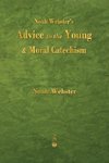 Noah Webster's Advice to the Young and Moral Catechism