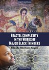 Fractal Complexity in the Works of Major Black Thinkers (Volume II)