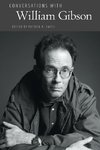 Conversations with William Gibson