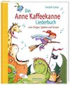 Das Anne Kaffeekanne Liederbuch