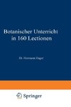 Botanischer Unterricht in 160 Lectionen