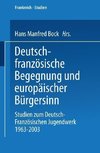 Deutsch-französische Begegnung und europäischer Bürgersinn