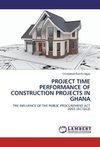 Project Time Performance of Construction Projects in Ghana