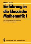 Einführung in die klassische Mathematik I