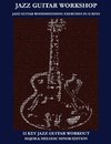 Jazz Guitar workshop - 12 key jazz guitar workout Major & Melodic Minor Edition