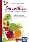 Smoothies für Körper, Geist und Seele. Kompakt-Ratgeber