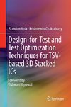 Design-for-Test and Test Optimization Techniques for TSV-based 3D Stacked ICs