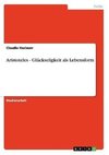 Aristoteles - Glückseligkeit als Lebensform