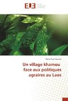 Un village khamou face aux politiques agraires au Laos