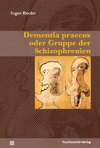 Dementia praecox oder Gruppe der Schizophrenien